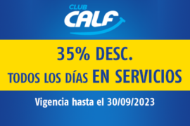 CLUB CALF / 35% DESC. / TODOS LOS DÍAS EN SERVICIOS / VIGENCIA: 30/9/2023